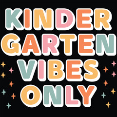 Kindergarten Vibes Only Back To School T-shirt Design