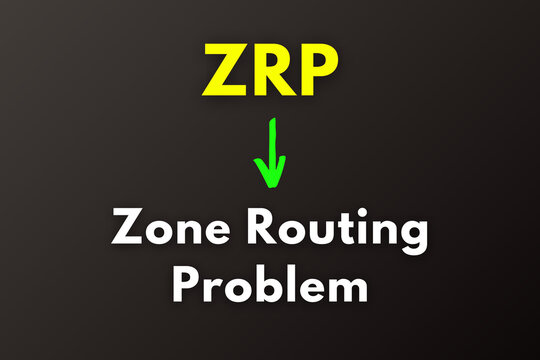 ZRP Meaning, Zone Routing Problem