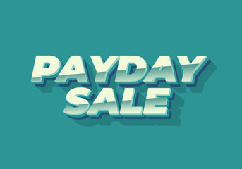 Payday sale. Text effect in 3D style with eye catching colors