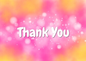 thank you card design with white bokeh , pink and orange background