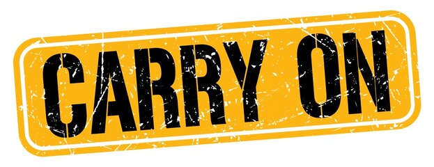 CARRY ON text written on orange-black stamp sign.