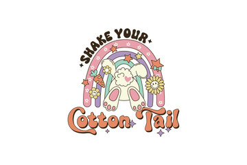 Shake your cotton Tail Retro Easter Sublimation T shirt design