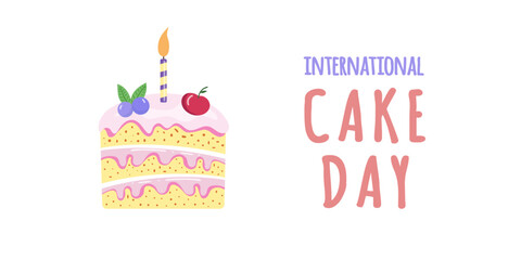 Cake slice piece  isolated on white background. Vector postcards. International cake day.