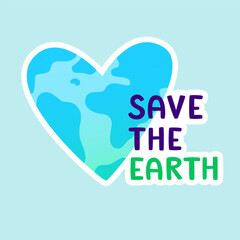 Ecological sticker with heart shaped planet earth and lettering. Cartoon badge with earth.
