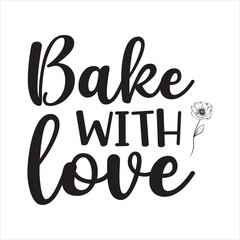 Bake with love t shirt design, vector file 