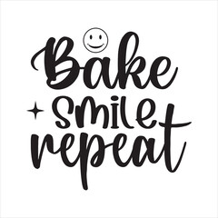 Bake, smile, repeat t shirt design, vector file 