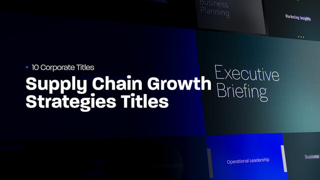 Supply Chain Growth Strategies Titles | 10 Motion Titles with Control Panels