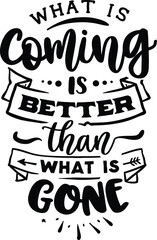 What is coming is better than what 