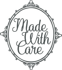 Made with care sign for lettering craft decoration in beautiful vintage style oval round frame border background