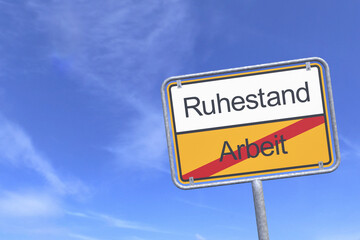 Ortsschild - Ortstafel - Arbeit - Rente - Himmel - Wolken