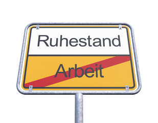 Ortsschild - Ortstafel - Arbeit - Rente - Freisteller - Freigestellt