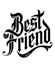 T-shirt design Best Friend typography. calligraphy style silhouette vector illustration
