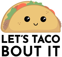 Taco Cartoon | Let's Taco Bout It | Cute Food Artwork