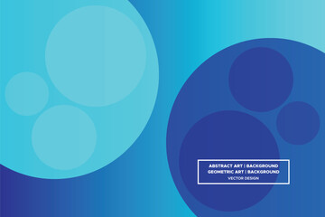 Circular and Circle Shapes Blue and Light Blue Colors with Gradient Backdrop Modern Abstract Background Geometric Background