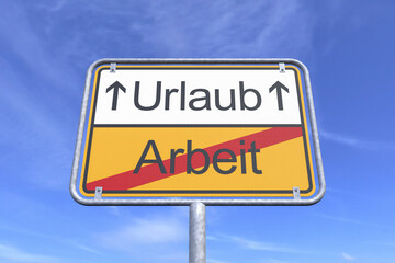 Ortsschild - Ortstafel - Arbeit - Urlaub - Himmel - Wolken