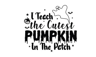 I Teach the Cutest Pumpkin in the Patch