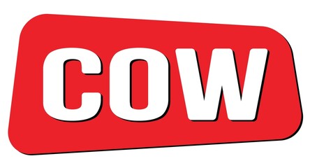 COW text on red trapeze stamp sign.