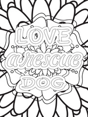 Dog Quotes Flower Coloring Page Beautiful black and white illustration for adult coloring book