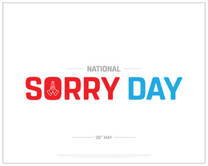 National Sorry Day, Sorry Day, Sorry, National Day, 26th may, Concept, Editable, Typographic Design, typography, Vector, Eps, Social Media Design, Icon, Post