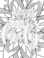 Dog Quotes Flower Coloring Page Beautiful black and white illustration for adult coloring book