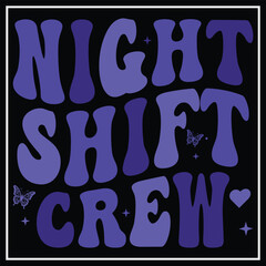 Night Shift Crew Job Work Worker Colleague T-Shirt,Night Shift Crew Svg