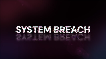 3D rendering system breach text with screen effects of technological glitches