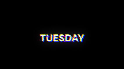 3D rendering Tuesday text with screen effects of technological glitches