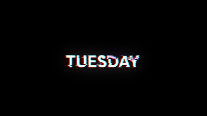 3D rendering Tuesday text with screen effects of technological glitches