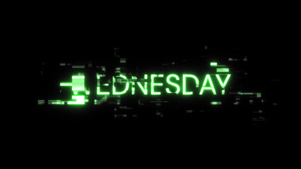 3D rendering Wednesday text with screen effects of technological glitches