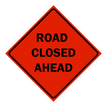 Construction Signs - road closed ahead sign