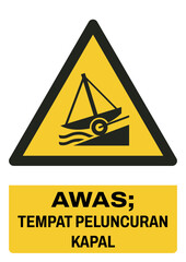 ISO warning safety signs in indonesian_awas; tempat peluncuran kapal size a4/a3/a2/a1