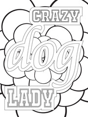Dog Quotes Flower Coloring Page Beautiful black and white illustration for adult coloring book