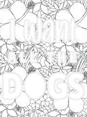 Dog Quotes Flower Coloring Page Beautiful black and white illustration for adult coloring book