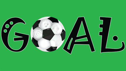 Obraz premium Goal Word and O Letter Like Soccer Football Ball with Green Background