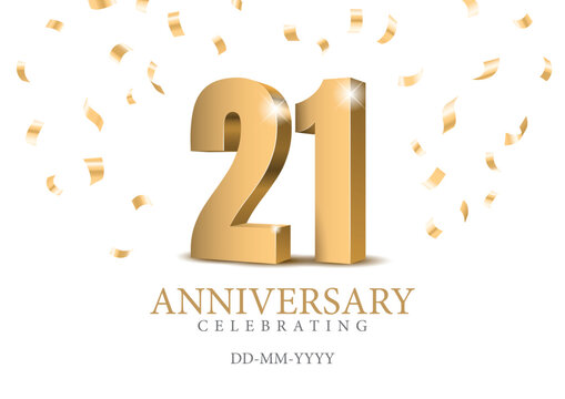 Anniversary 21. gold 3d numbers. Poster template for Celebrating 21th anniversary event party. Vector illustration