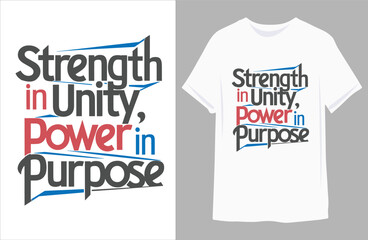 Strength in unity, power in purpose t shirt design