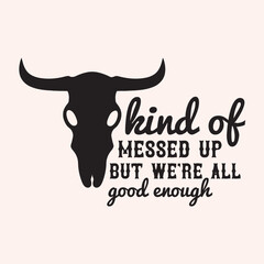 Kind of messed up but were all good enough typography