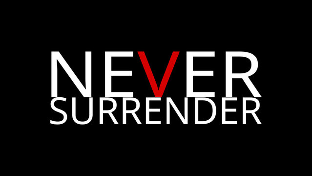 Never Surrender desktop wallpaper typography 