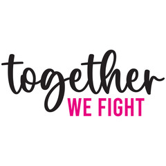 together we fight