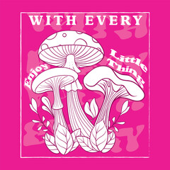 Enjoy with every little thing Slogan Print with Hippie Style Mushrooms and flowers. Background, 70's Groovy Themed Hand Drawn Abstract Graphic Tee Vector Sticker