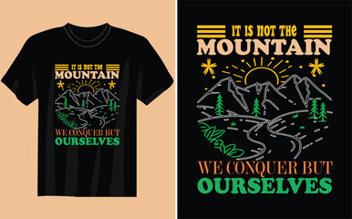 it is not the mountain we conpuer but ourselves t shirt design 
Trailblazing A Beginner's Guide
Exploring Wilderness Wonders
