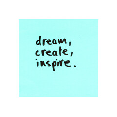 motivational quote sticky note with dream, create and inspire text on it, transparent background