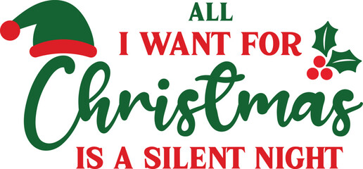 All i want for christmas is a silent night T-shirt, Funny Christmas, Commercial Use, Holiday T-shirt, Retro Shirt, December, Christmas Sayings Quotes, Winter Shirt, Cut Files Cricut, Silhouette