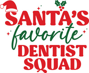 Santa's favorite dentist squad T-shirt, Funny Christmas, Commercial Use, Holiday T-shirt, Retro Shirt, December, Christmas Sayings Quotes, Winter Shirt, Cut Files Cricut, Silhouette