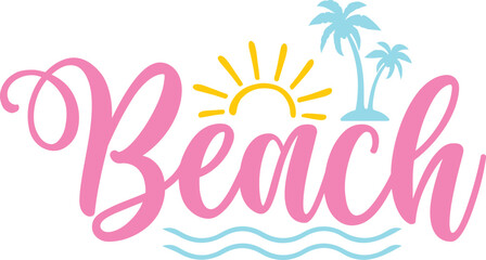 Beach typography clip art design on plain white transparent isolated background for card, shirt, hoodie, sweatshirt, apparel, tag, mug, icon, poster or badge