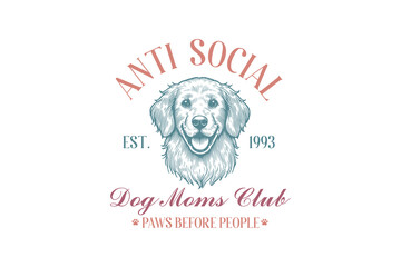Anti Social Dog Moms Club, Dog quote SVG Typography T shirt Design