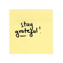 sticky note with motivational inspiration quote saying stay grateful, on transparent background