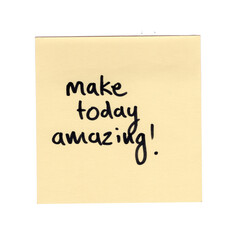 sticky note with motivational inspiration quote saying make today amazing, on transparent background