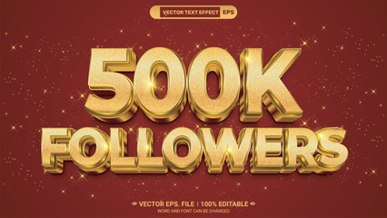 Shiny gold 500k followers editable 3d vector text style effect for social media