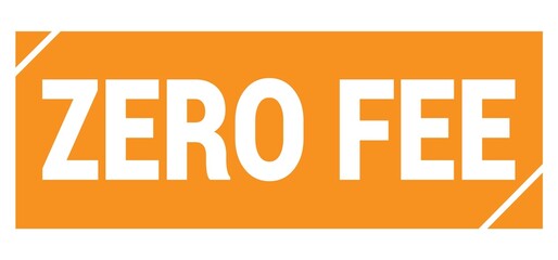 ZERO FEE text written on orange stamp sign.